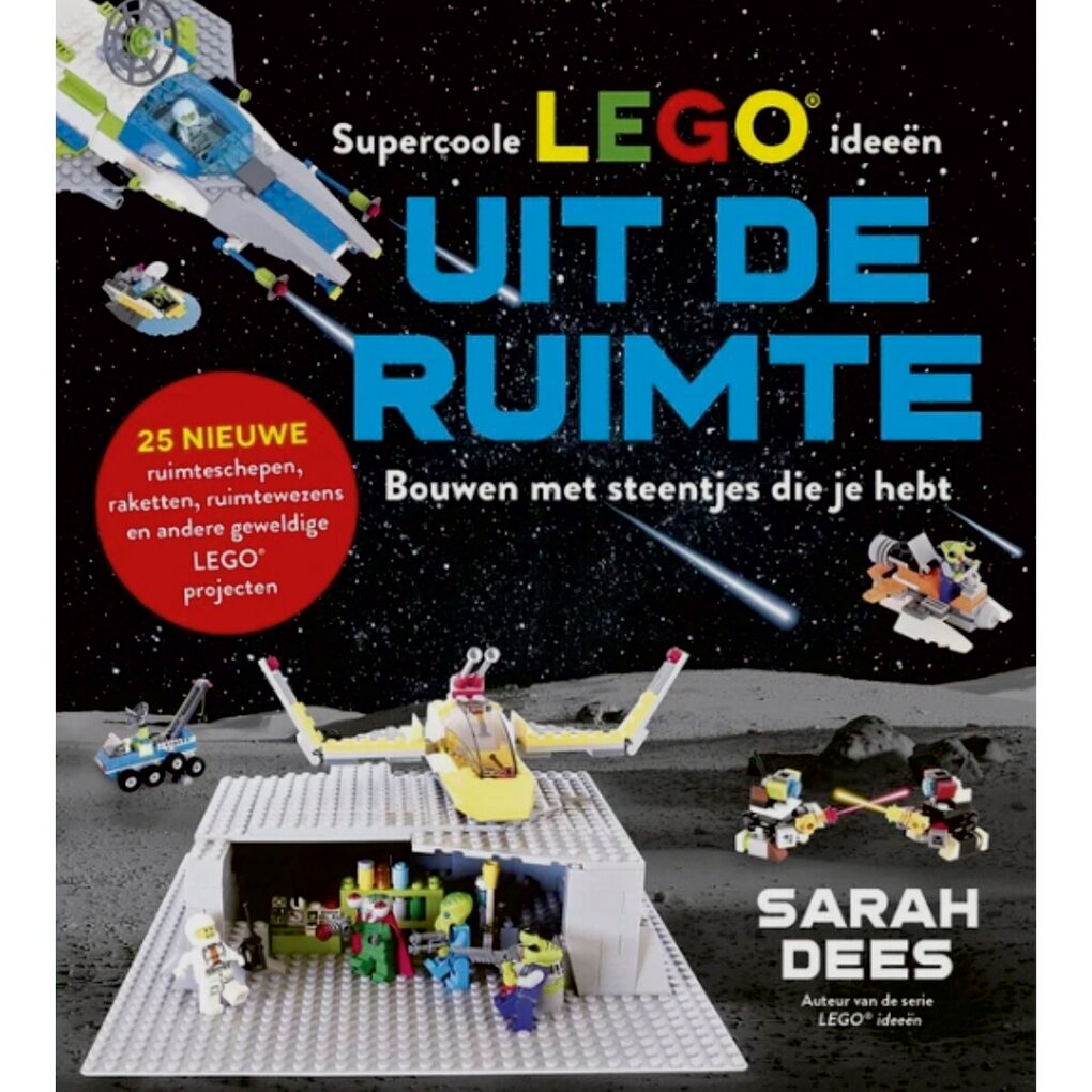 Supercoole LEGO Ideeën Uit De Ruimte - Sarah Dees Kinderboek Supercoole LEGO Ideeën Uit De Ruimte - Sarah Dees Kinderboek